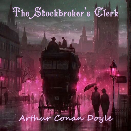 Portada del audiolibro «The Stockbroker's Clerk», de Arthur Conan Doyle