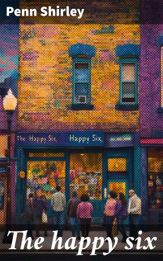 Portada del libro «The happy six», de Penn Shirley
