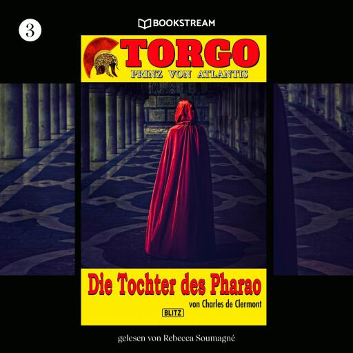 Portada del audiolibro «Torgo - Prinz von Atlantis, Folge 3: Die Tochter des Pharao», de Charles de Clermont