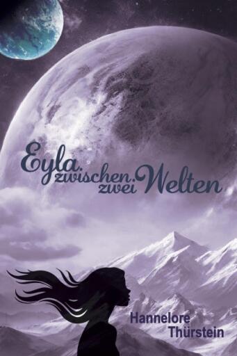 Portada del libro «Eyla zwischen zwei Welten», de Hannelore Thürstein