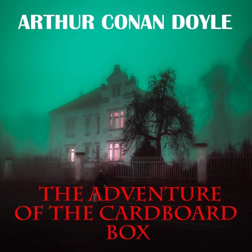 Portada del audiolibro «The Adventure of the Cardboard Box», de Arthur Conan Doyle
