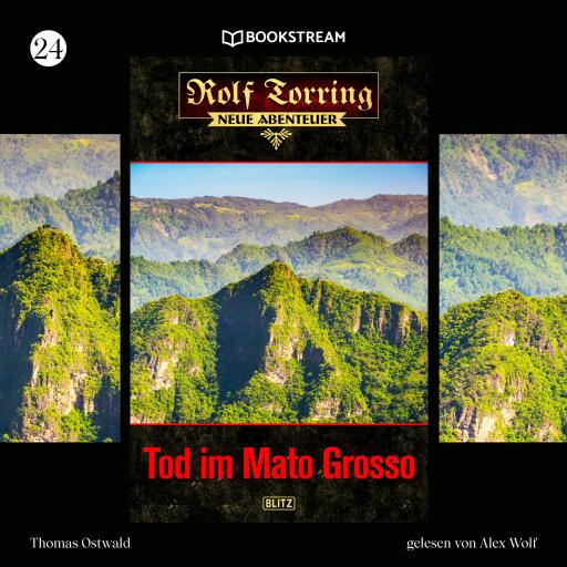 Portada del audiolibro «Rolf Torring - Neue Abenteuer, Folge 24: Tod im Mato Grosso», de Thomas Ostwald