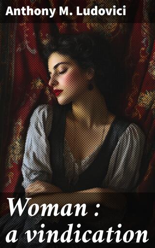 Woman : a vindication