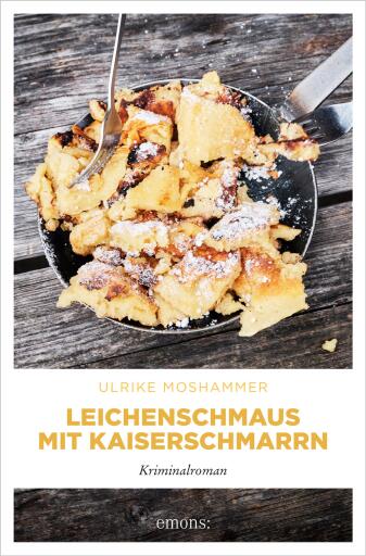 Portada del libro «Leichenschmaus mit Kaiserschmarrn», de Ulrike Moshammer