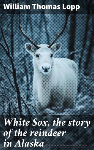 White Sox, the story of the reindeer in Alaska