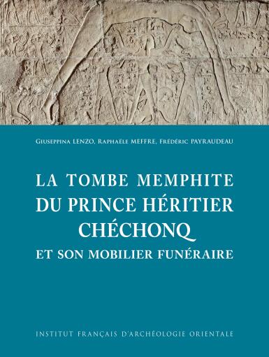 Portada del libro «La tombe memphite du prince heritier Chechonq et son mobilier funeraire», de Giuseppina Lenzo, Raphaele Meffre