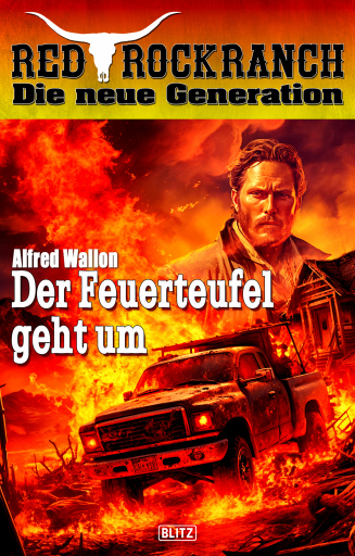 Red Rock Ranch 10: Der Feuerteufel geht um