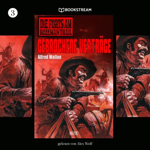 Die Forts am Bozeman Trail, Folge 3: Gebrochene Verträge