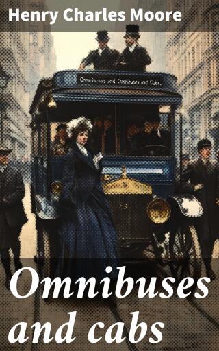 Omnibuses and cabs