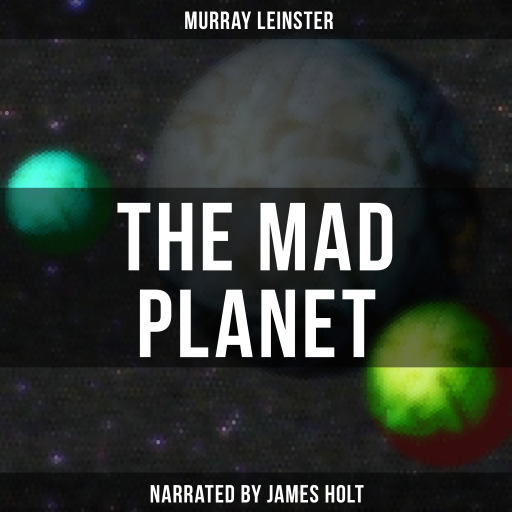 The Mad Planet
