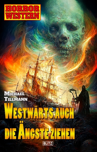 Portada del libro «Horror-Western 10: Westwärts auch die Ängste ziehen», de Michael Tillmann