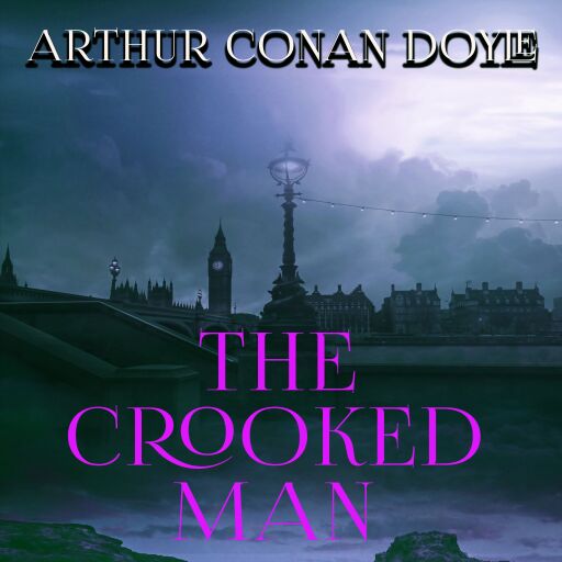 Portada del audiolibro «The Crooked Man», de Arthur Conan Doyle