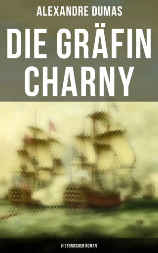 Portada del libro «Die Gräfin Charny: Historischer Roman», de Alexandre Dumas
