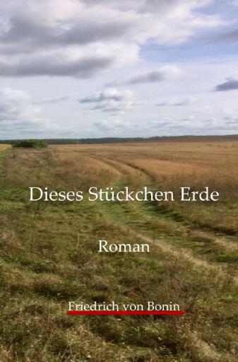 Portada del libro «Dieses Stückchen Erde», de Friedrich von Bonin