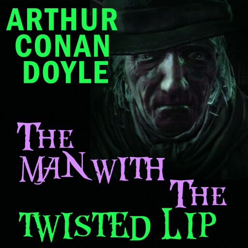Portada del audiolibro «The Man with the Twisted Lip», de Arthur Conan Doyle