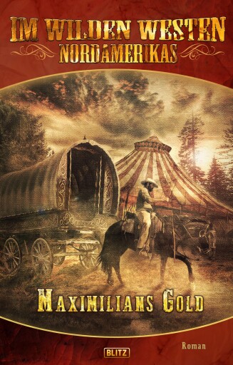 Portada del libro «Im wilden Westen Nordamerikas 06: Maximilians Gold»