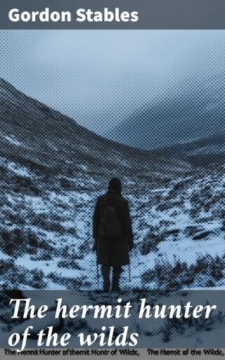 The hermit hunter of the wilds