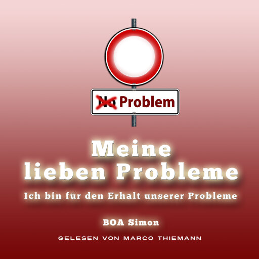 Meine Lieben Probleme: ich bin für den Erhalt unserer Probleme