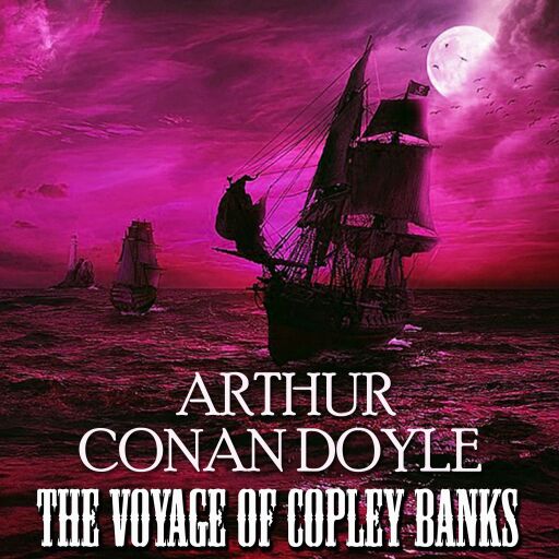 Portada del audiolibro «The Voyage of Copley Banks», de Arthur Conan Doyle