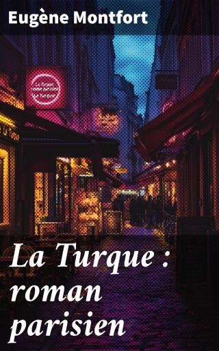 La Turque : roman parisien