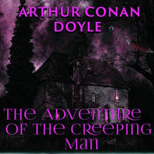Portada del audiolibro «The Adventure of the Creeping Man», de Arthur Conan Doyle