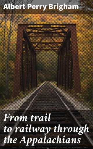From trail to railway through the Appalachians