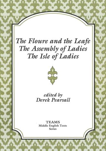 The Floure and the Leafe, The Assembly of Ladies, The Isle of Ladies
