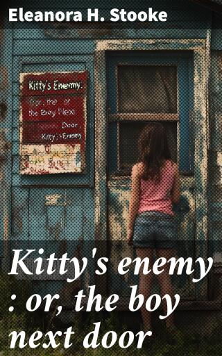 Kitty's enemy : or, the boy next door