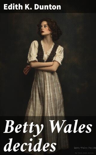 Betty Wales decides
