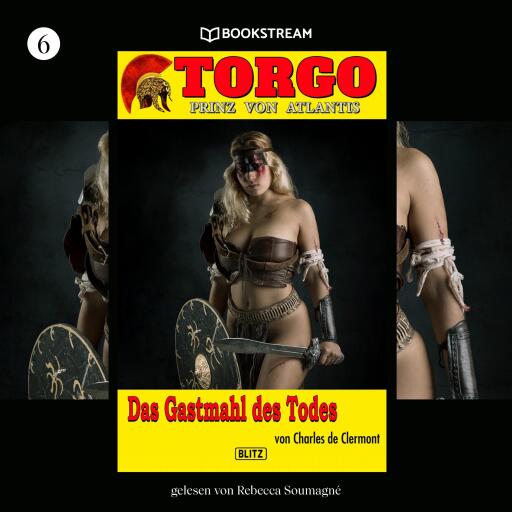 Portada del audiolibro «Torgo - Prinz von Atlantis, Folge 6: Das Gastmahl des Todes», de Charles de Clermont