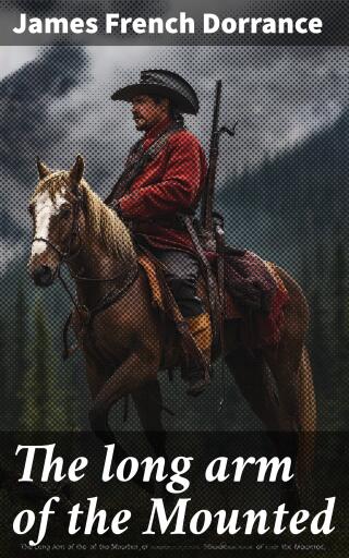 The long arm of the Mounted