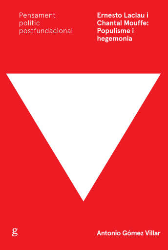 Portada del libro «Ernesto Laclau i Chantal Mouffe: Populisme i hegemonia», de Antonio Gómez Villar