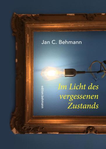 Portada del libro «Im Licht des vergessenen Zustands», de Jan C. Behmann