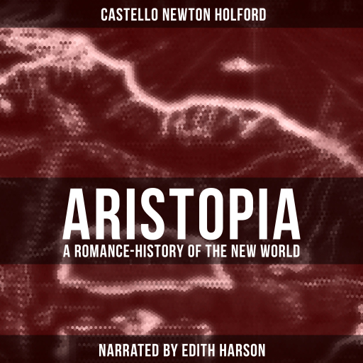 Portada del audiolibro «Aristopia: A Romance-History of the New World», de Castello Newton Holford