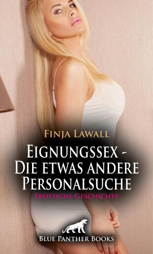 Portada del libro «Eignungssex - Die etwas andere Personalsuche | Erotische Geschichte», de Finja Lawall