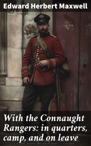 With the Connaught Rangers: in quarters, camp, and on leave