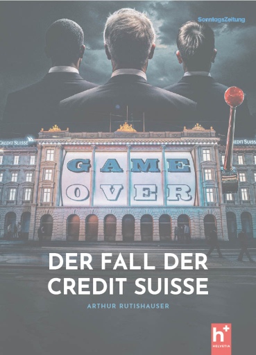 Game Over - der Fall der Credit Suisse