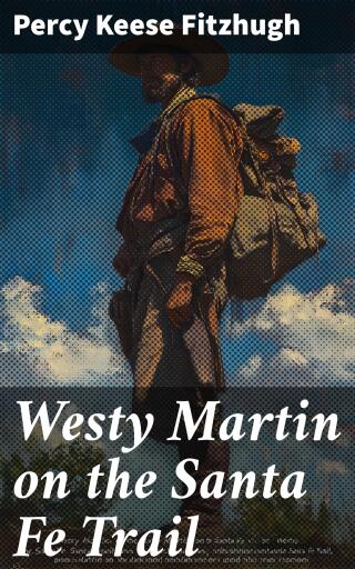 Westy Martin on the Santa Fe Trail