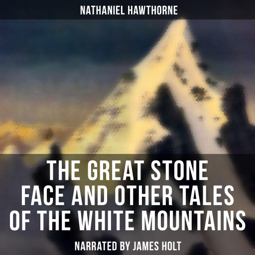 Portada del audiolibro «The Great Stone Face and Other Tales of the White Mountains», de Nathaniel Hawthorne
