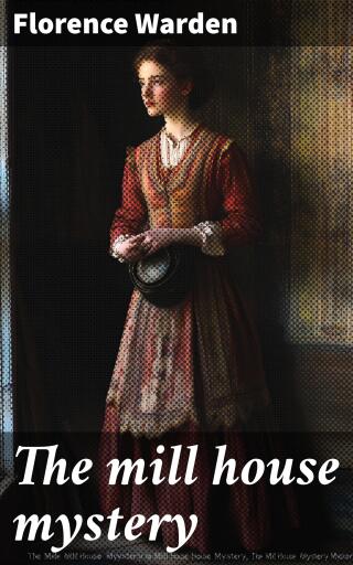 The mill house mystery