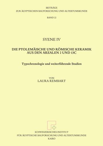 Syene IV. Die ptolemaische und romische Keramik aus den Arealen 2 und 13c.