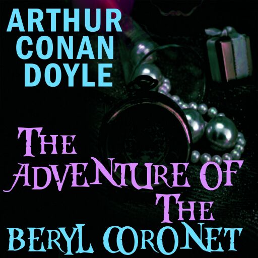 Portada del audiolibro «The Adventure of the Beryl Coronet», de Arthur Conan Doyle