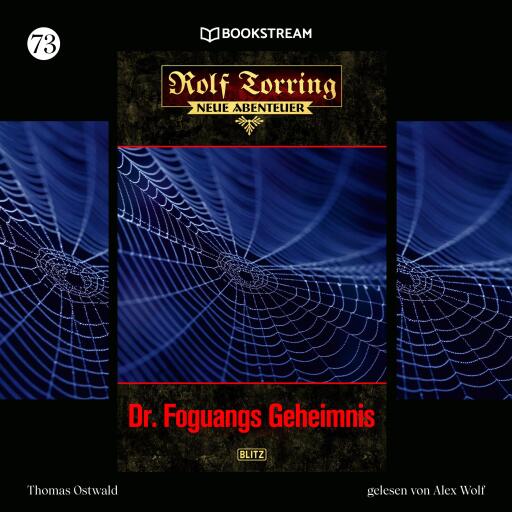 Portada del audiolibro «Rolf Torring - Neue Abenteuer, Folge 73: Dr. Foguangs Geheimnis», de Thomas Ostwald