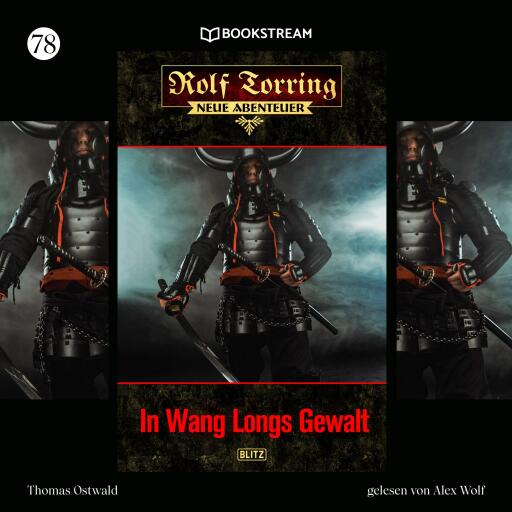 Portada del audiolibro «Rolf Torring - Neue Abenteuer, Folge 78: In Wang Longs Gewalt», de Thomas Ostwald