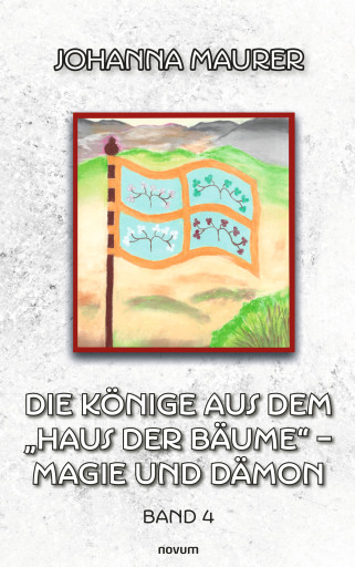 Portada del libro «Die Könige aus dem "Haus der Bäume" – Magie und Dämon», de Johanna Maurer