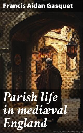 Parish life in mediæval England