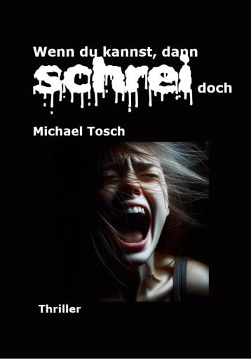 Portada del libro «Wenn du kannst, dann schrei doch», de Michael Tosch