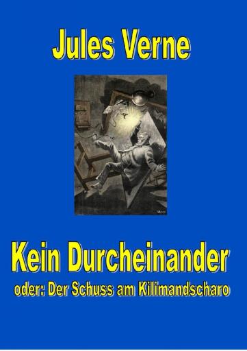 Portada del libro «Kein Durcheinander - der Schuss am Kilimandscharo», de Jules Verne