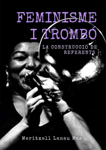 Portada del libro «FEMINISME I TROMBÓ», de MERITXELL LANAU MAS