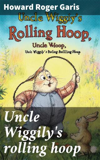Uncle Wiggily's rolling hoop